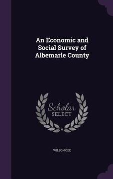 portada An Economic and Social Survey of Albemarle County (in English)