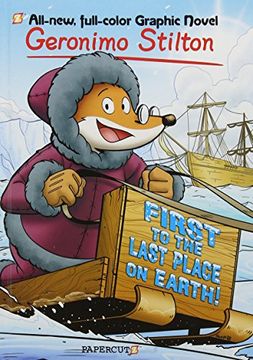 portada Geronimo Stilton Graphic Novels #18: First to the Last Place on Earth