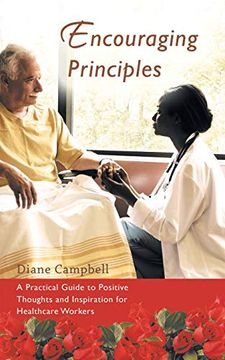 portada Encouraging Principles: A Practical Guide to Positive Thoughts and Inspiration for Healthcare Workers (en Inglés)