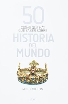 portada 50 Cosas que hay que Saber Sobre Historia del Mundo (in Spanish)