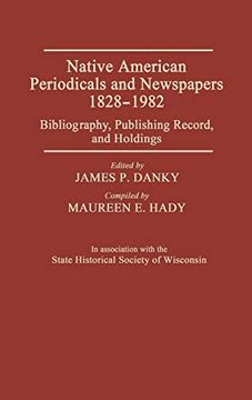 portada Native American Periodicals and Newspapers, 1828-1982: Bibliography, Publishing Record, and Holdings (in English)