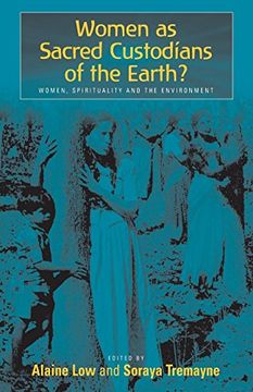 portada Women as Sacred Custodians of the Earth? Women, Spirituality and the Environment (en Inglés)