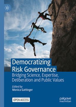 portada Democratizing Risk Governance: Bridging Science, Expertise, Deliberation and Public Values (en Inglés)