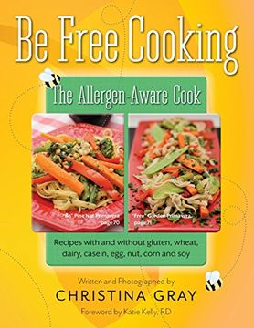 portada Be Free Cooking- The Allergen-Aware Cook: Recipes with and without gluten, wheat, dairy, casein, egg, nut, corn and soy (en Inglés)