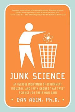 portada Junk Science: An Overdue Indictment of Government, Industry, and Faith Groups That Twist Science for Their own Gain (en Inglés)
