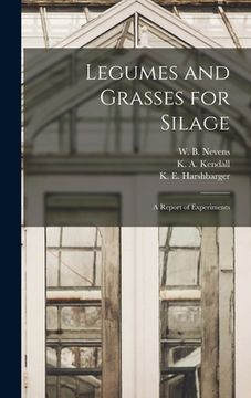 portada Legumes and Grasses for Silage: a Report of Experiments (en Inglés)