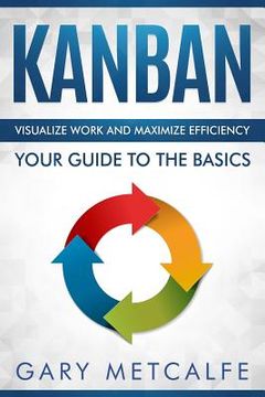 portada Kanban: Visualize Work and Maximize Efficiency- Your Guide to the Basics (en Inglés)