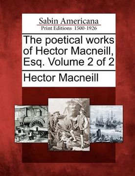 portada the poetical works of hector macneill, esq. volume 2 of 2 (en Inglés)