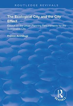 portada The Ecological City and the City Effect: Essays on the Urban Planning Requirements for the Sustainable City (en Inglés)
