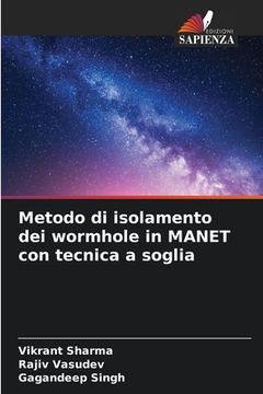 portada Metodo di isolamento dei wormhole in MANET con tecnica a soglia (en Italiano)