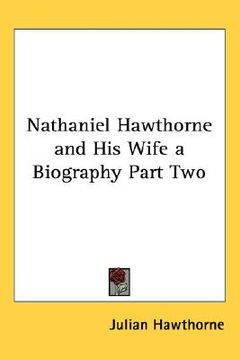 portada nathaniel hawthorne and his wife a biography part two (in English)
