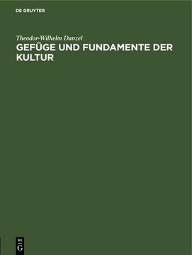 portada Gefüge und Fundamente der Kultur: Vom Standpunkte der Ethnologie (Prolegomena) (en Alemán)