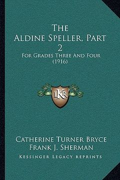 portada the aldine speller, part 2: for grades three and four (1916) (in English)