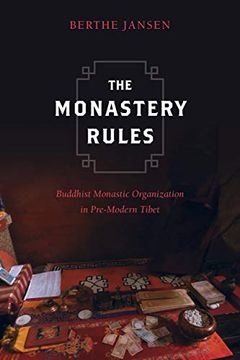 portada The Monastery Rules: Buddhist Monastic Organization in Pre-Modern Tibet (South Asia Across the Disciplines) (en Inglés)