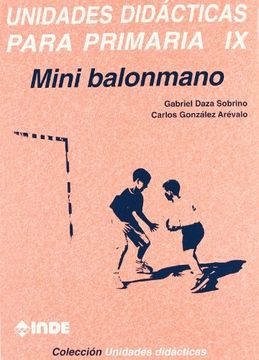 portada Mini Balonmano (Unidades Didacticas Para Primaria ix) (in Spanish)