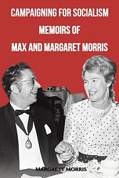 portada Campaigning for Socialism: Memoirs of max and Margaret Morris (en Inglés)
