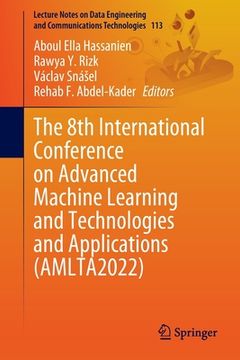 portada The 8th International Conference on Advanced Machine Learning and Technologies and Applications (Amlta2022) (en Inglés)