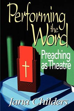 portada Performing the Word: Preaching as Theatre (en Inglés)