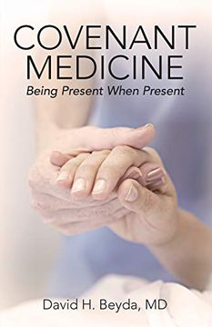 portada Covenant Medicine: Being Present When Present (en Inglés)