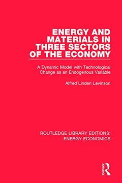 portada Energy and Materials in Three Sectors of the Economy: A Dynamic Model with Technological Change as an Endogenous Variable