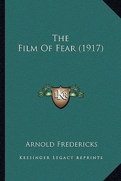 portada the film of fear (1917) the film of fear (1917) (in English)