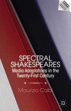 portada Spectral Shakespeares: Media Adaptations in the Twenty-First Century (Reproducing Shakespeare) (en Inglés)