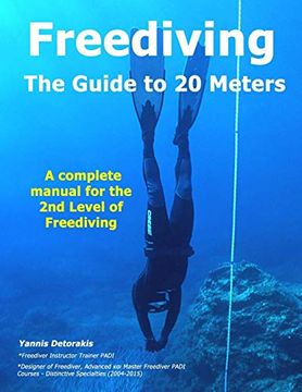 portada Freediving - the Guide to 20 Meters: A Complete Manual for the 2nd Level of Free Diving: 5 (Freediving Books by Yannis Detorakis) (en Inglés)