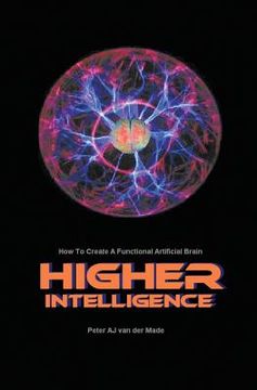 portada Higher Intelligence: How to Create a Functional Artificial Brain (en Inglés)