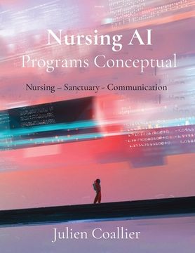 portada Nursing AI Programs Conceptual: Nursing - Sanctuary - Communication (en Inglés)