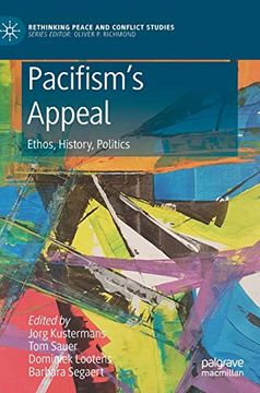 portada Pacifismâ s Appeal: Ethos, History, Politics (Rethinking Peace and Conflict Studies) (en Inglés)