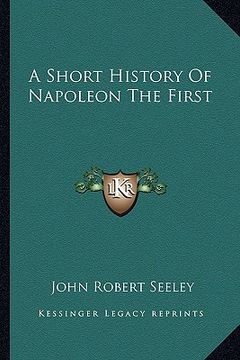 portada a short history of napoleon the first (en Inglés)