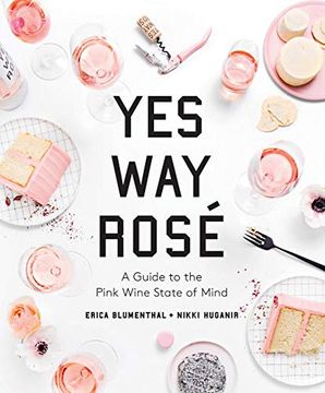 portada Yes way Rosé: A Guide to the Pink Wine State of Mind (in English)