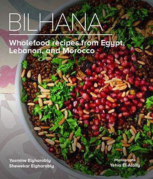 portada Bilhana: Wholefood Recipes From Egypt, Lebanon, and Morocco (en Inglés)
