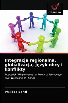 portada Integracja regionalna, globalizacja, język obcy i konflikty (en Polaco)