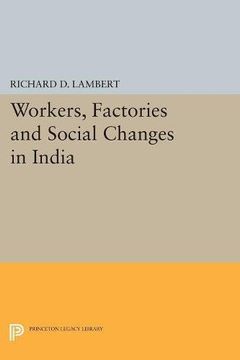 portada Workers, Factories and Social Changes in India (Princeton Legacy Library) (en Inglés)