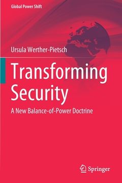portada Transforming Security: A New Balance-Of-Power Doctrine (en Inglés)