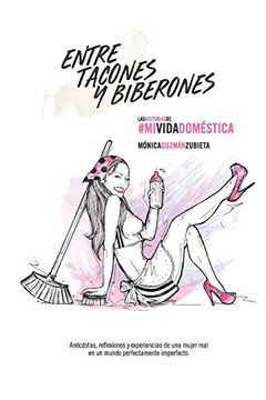 portada Entre Tacones y Biberones: Las Historias de #Mividadoméstica