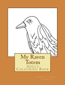 portada My Raven Totem: Adult Colouring Book (en Inglés)