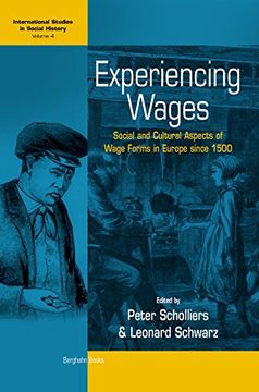 portada Experiencing Wages: Social and Cultural Aspects of Wage Forms in Europe Since 1500 (International Studies in Social History) 