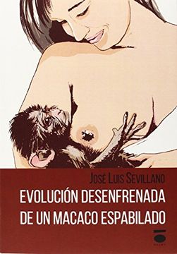 Evolución desenfrenada de un macaco espabilado