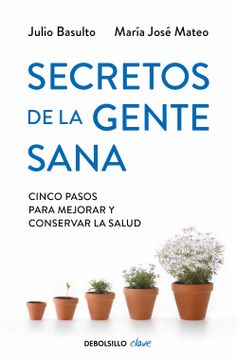 portada Secretos de la Gente Sana: Cinco Pasos Para Mejorar y Conservar l a Salud (in Spanish)