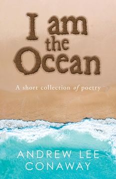 portada I Am the Ocean: A Short Collection of Poetry (en Inglés)