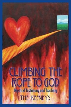 portada Climbing the Rope to God: Mystical Testimony and Teaching (en Inglés)