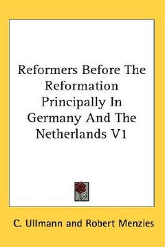 portada reformers before the reformation principally in germany and the netherlands v1 (en Inglés)
