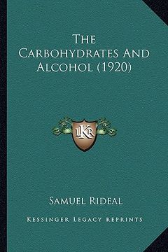 portada the carbohydrates and alcohol (1920) the carbohydrates and alcohol (1920) (en Inglés)