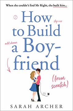 portada How to Build a Boyfriend From Scratch: The Feel Good rom com of the Summer! 