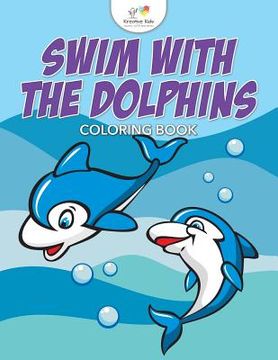 portada Swim with the Dolphins Coloring Book (en Inglés)