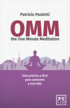 portada Omm the one Minute Meditation. Guia Practica y Facil Para Conocerte y Vivir Feliz