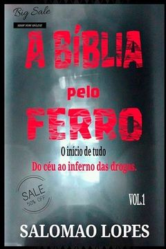 portada A Bíblia Pelo Ferro: Do Céu Ao Inferno Das Drogas (en Portugués)