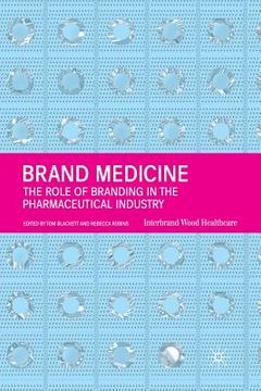 portada Brand Medicine: The Role of Branding in the Pharmaceutical Industry (in English)